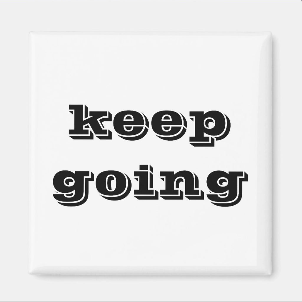 Fridge Magnet Keep Going
