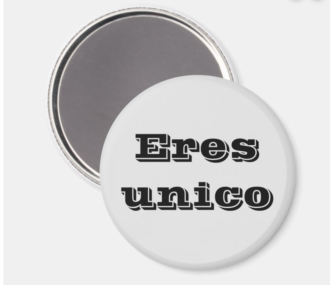 Fridge Magnet Eres Unico