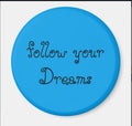 Fridge Magnet Follow Your Dreams-Blue