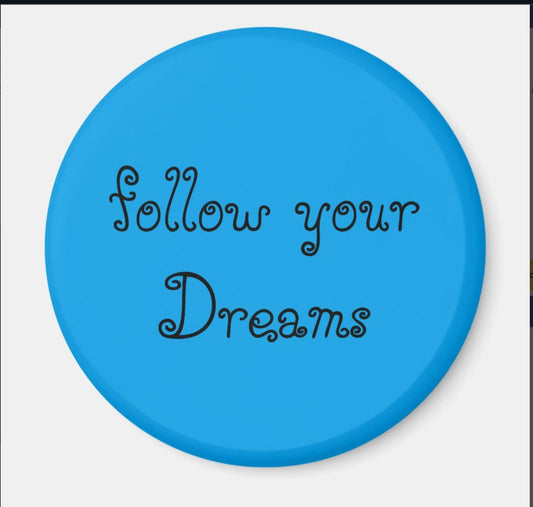 Fridge Magnet Follow Your Dreams-Blue