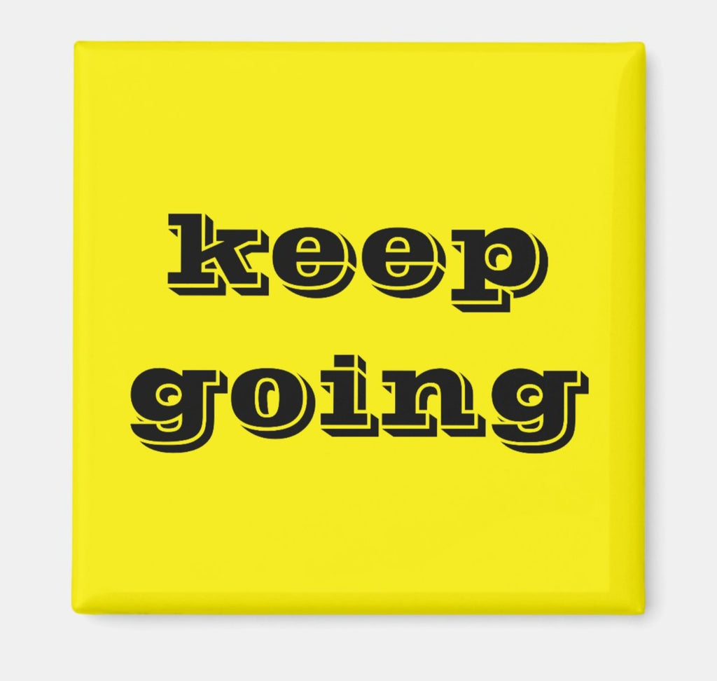 Fridge Magnet Keep Going