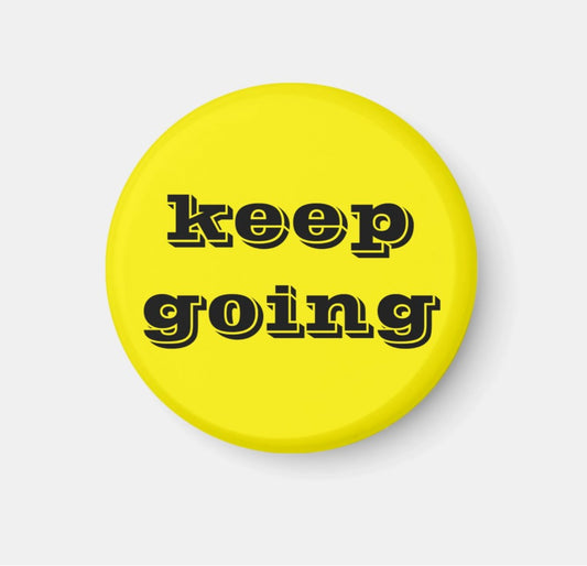 Fridge Magnet Keep Going