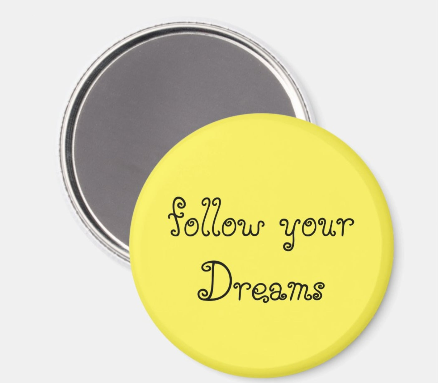 Fridge Magnet Follow your Dreams