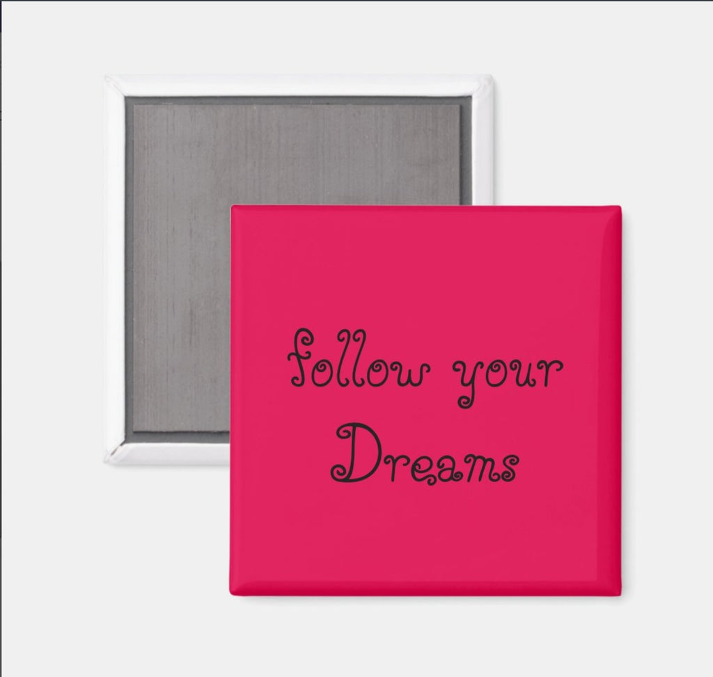 Fridge Magnet Follow Your Dreams-Pink