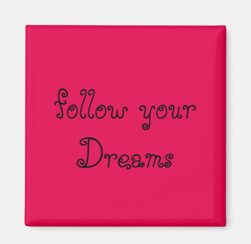 Fridge Magnet Follow Your Dreams-Pink