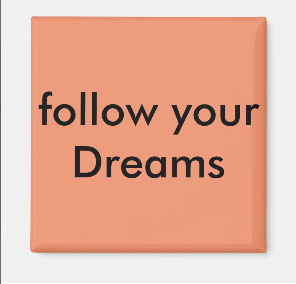 Fridge Magnet follow Your Dreams-Orange