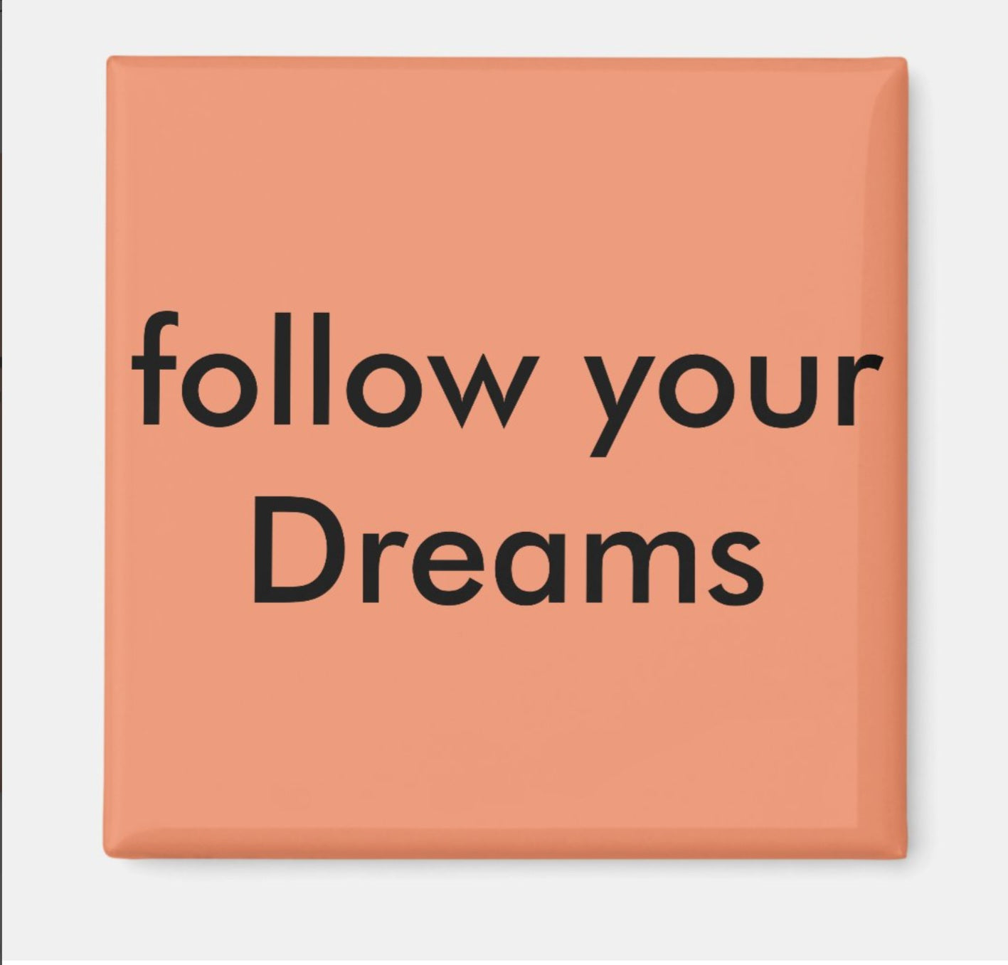 Fridge Magnet follow Your Dreams-Orange