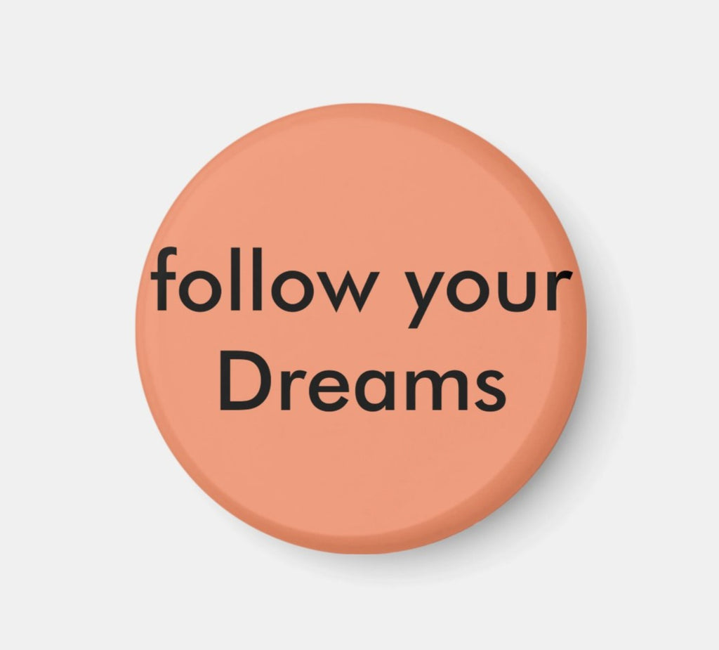 Fridge Magnet follow Your Dreams-Orange