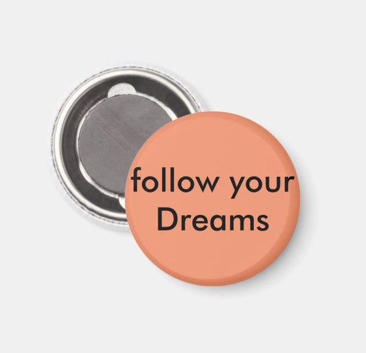 Fridge Magnet follow Your Dreams-Orange