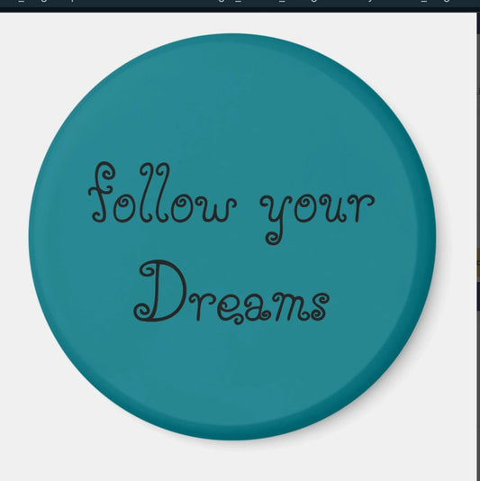 Fridge Magnet follow Your Dreams- Blue