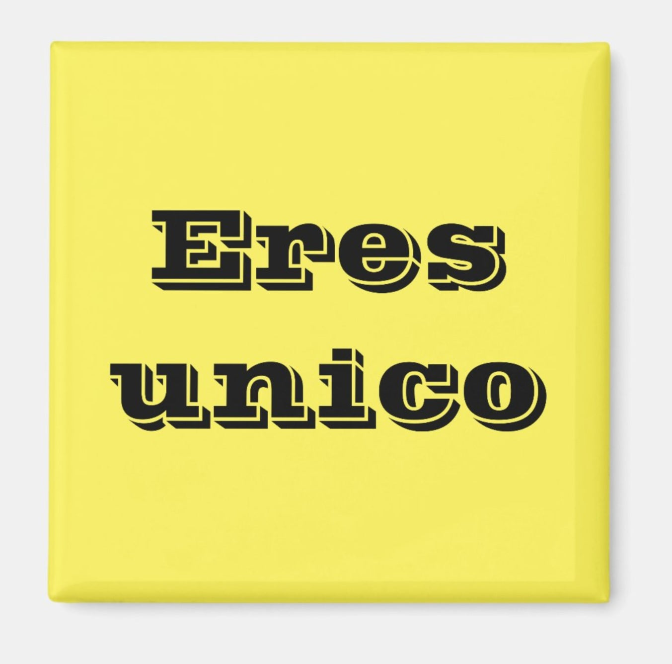Fridge Magnet Eres Unico-Yellow