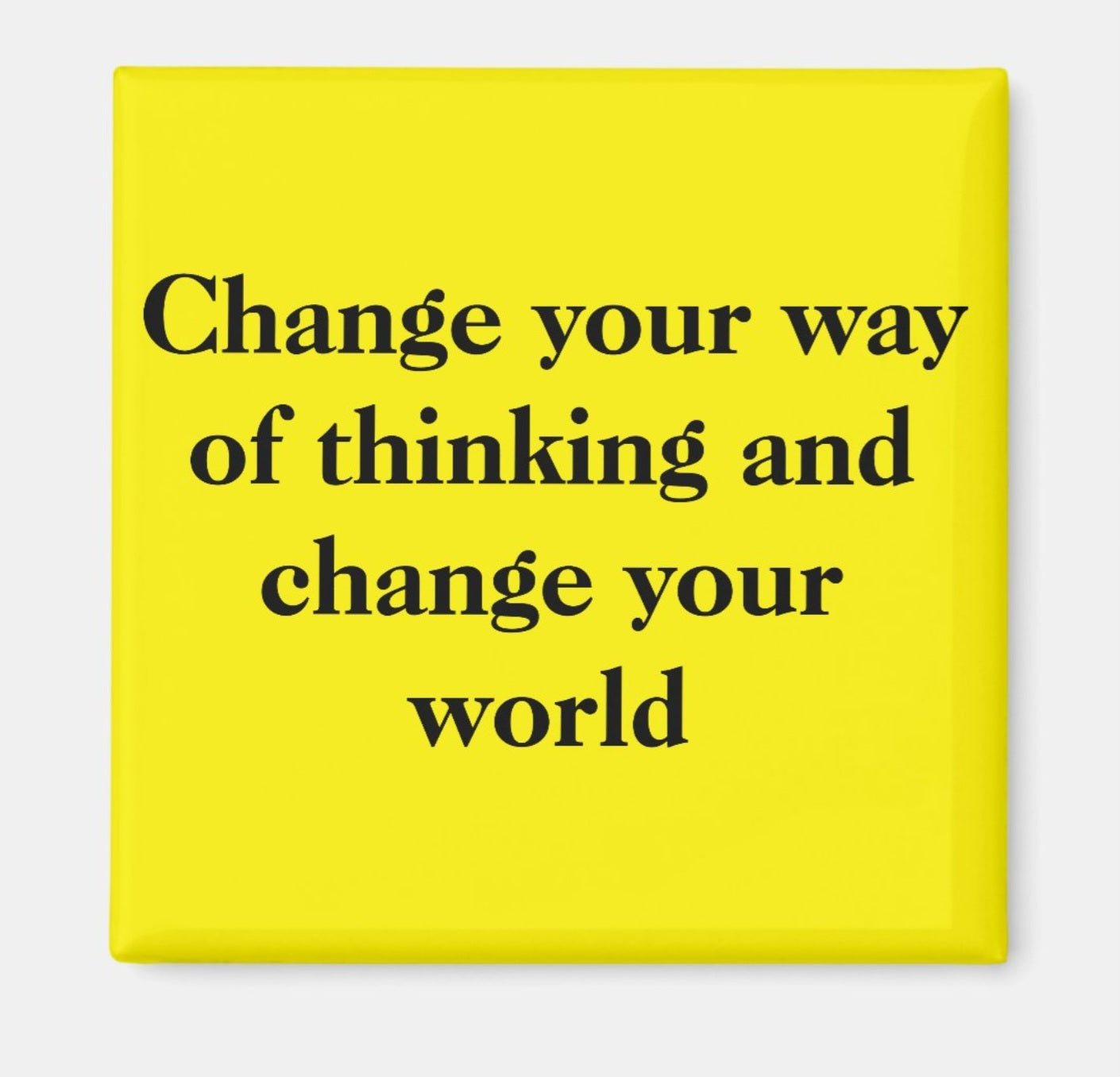 Fridge Magnet Change Your Way
