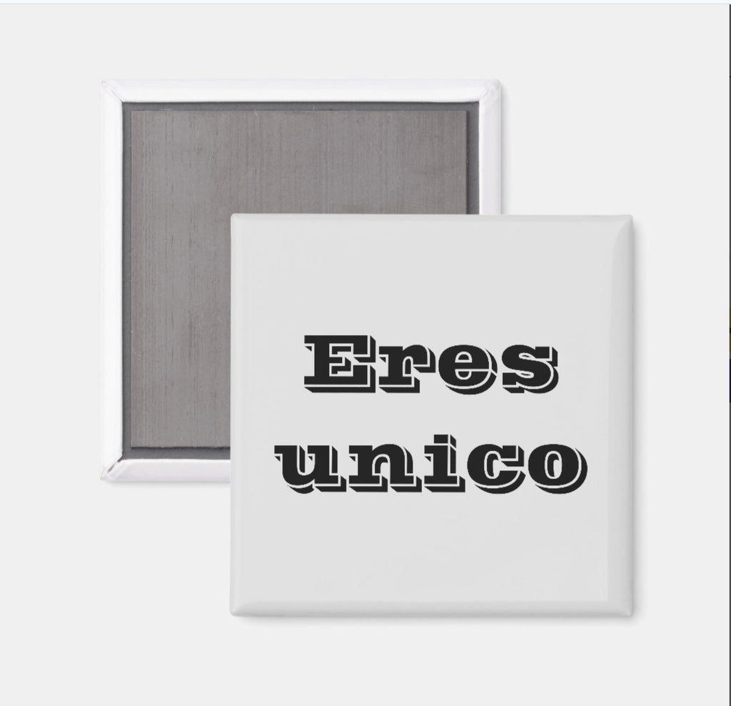 Fridge Magnet Eres Unico