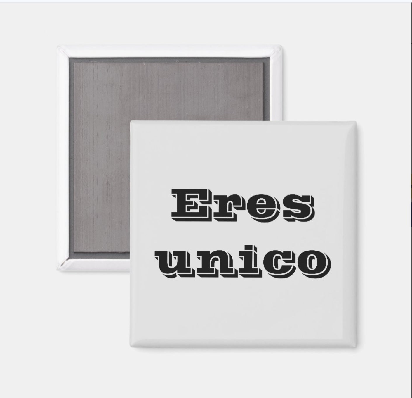 Fridge Magnet Eres Unico